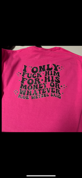 I only fuck him for his money or whatever koe wetzel said