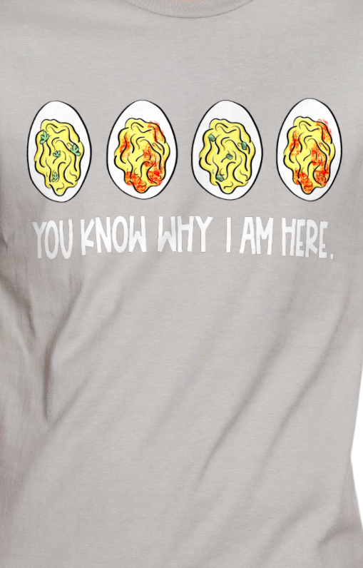 Y’all Know Why I’m Here deviled eggs Thanksgiving apparel design
