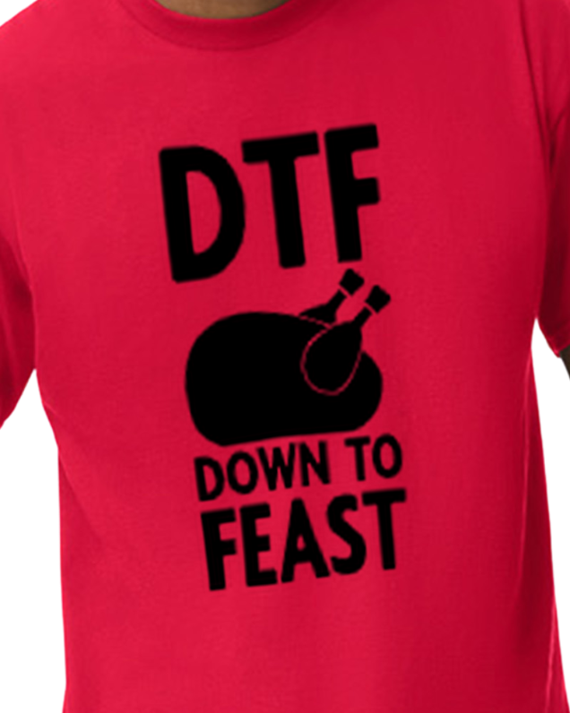 DTF Down to Feast funny Thanksgiving apparel design