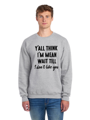 Y'all Think I'm Mean graphic sweatshirt original product view