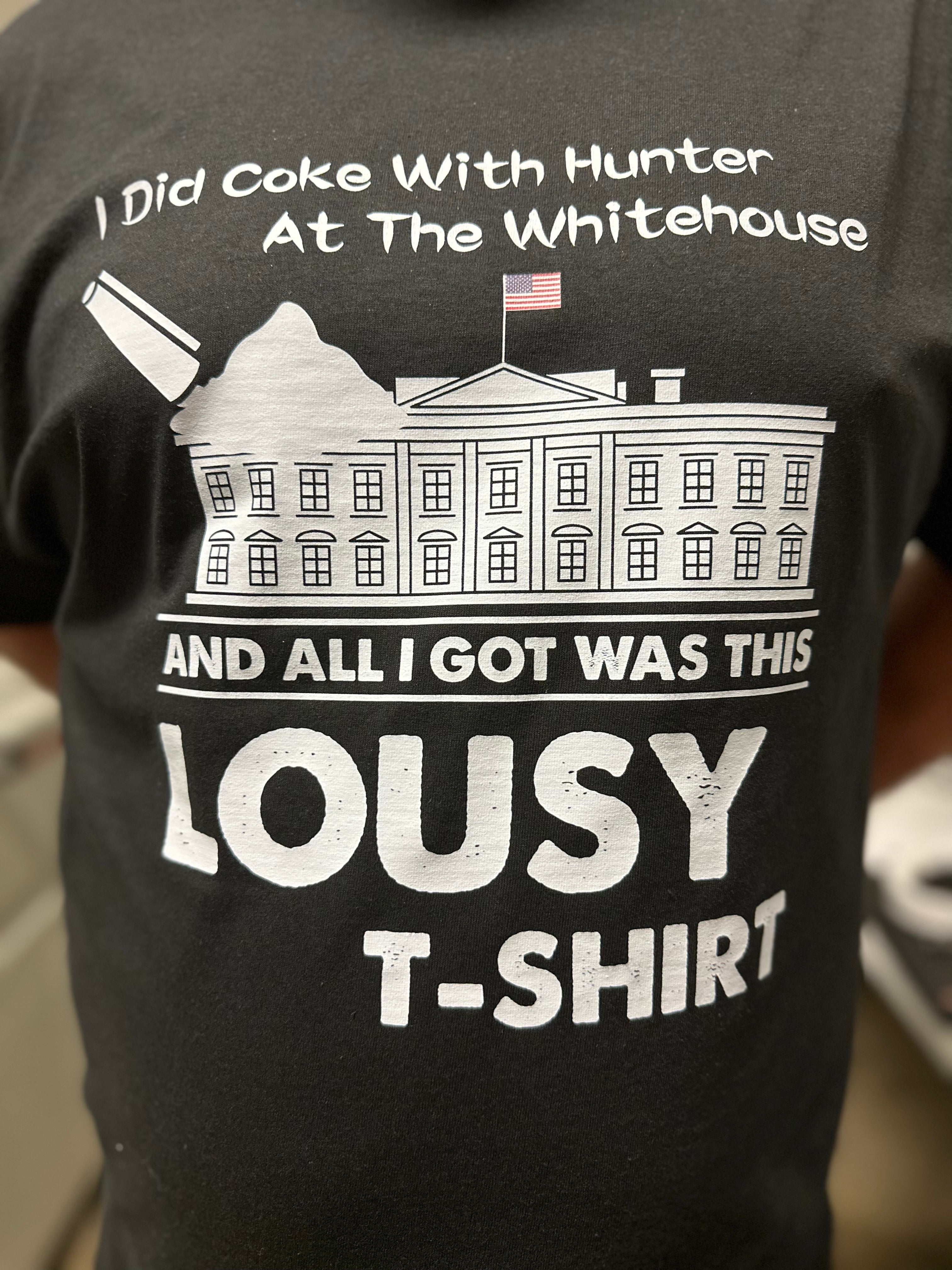 I did coke with hunter at the whitehouse and all I got was this lousy T-shirt