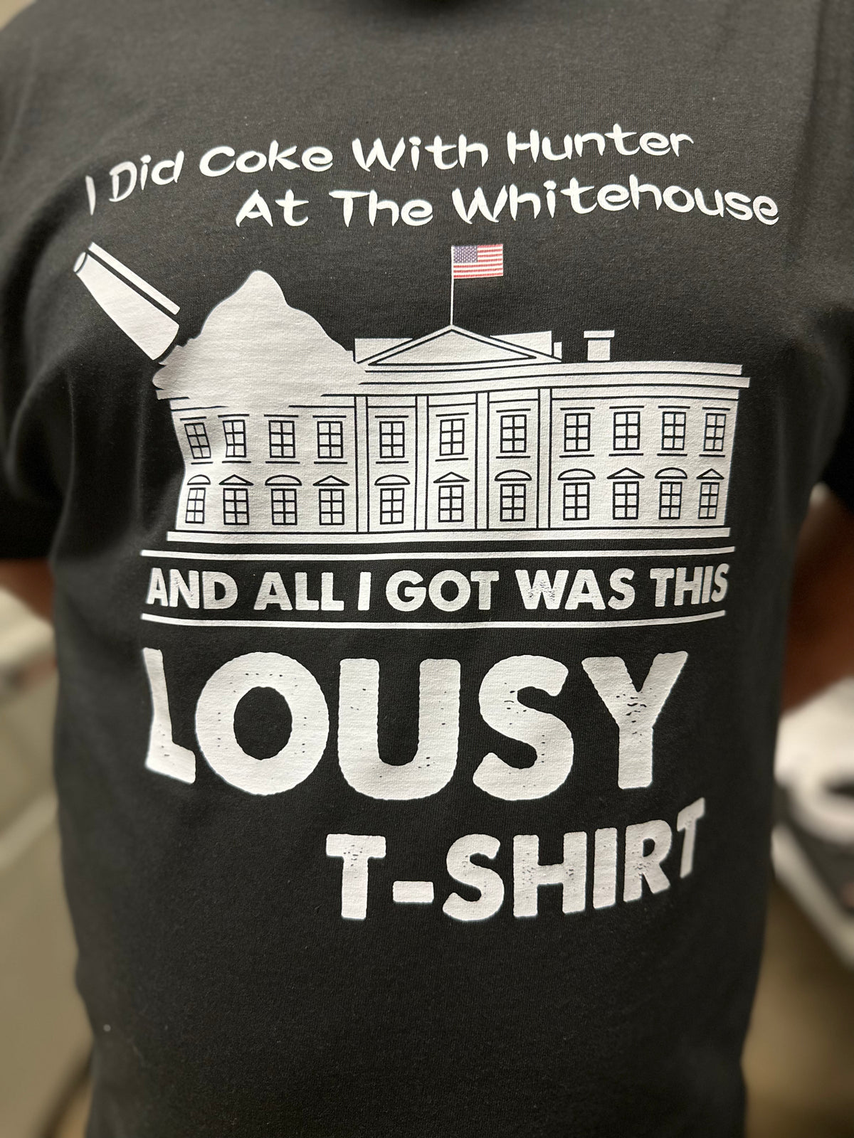 I did coke with hunter at the whitehouse and all I got was this lousy T-shirt
