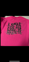 I only fuck him for his money or whatever koe wetzel said