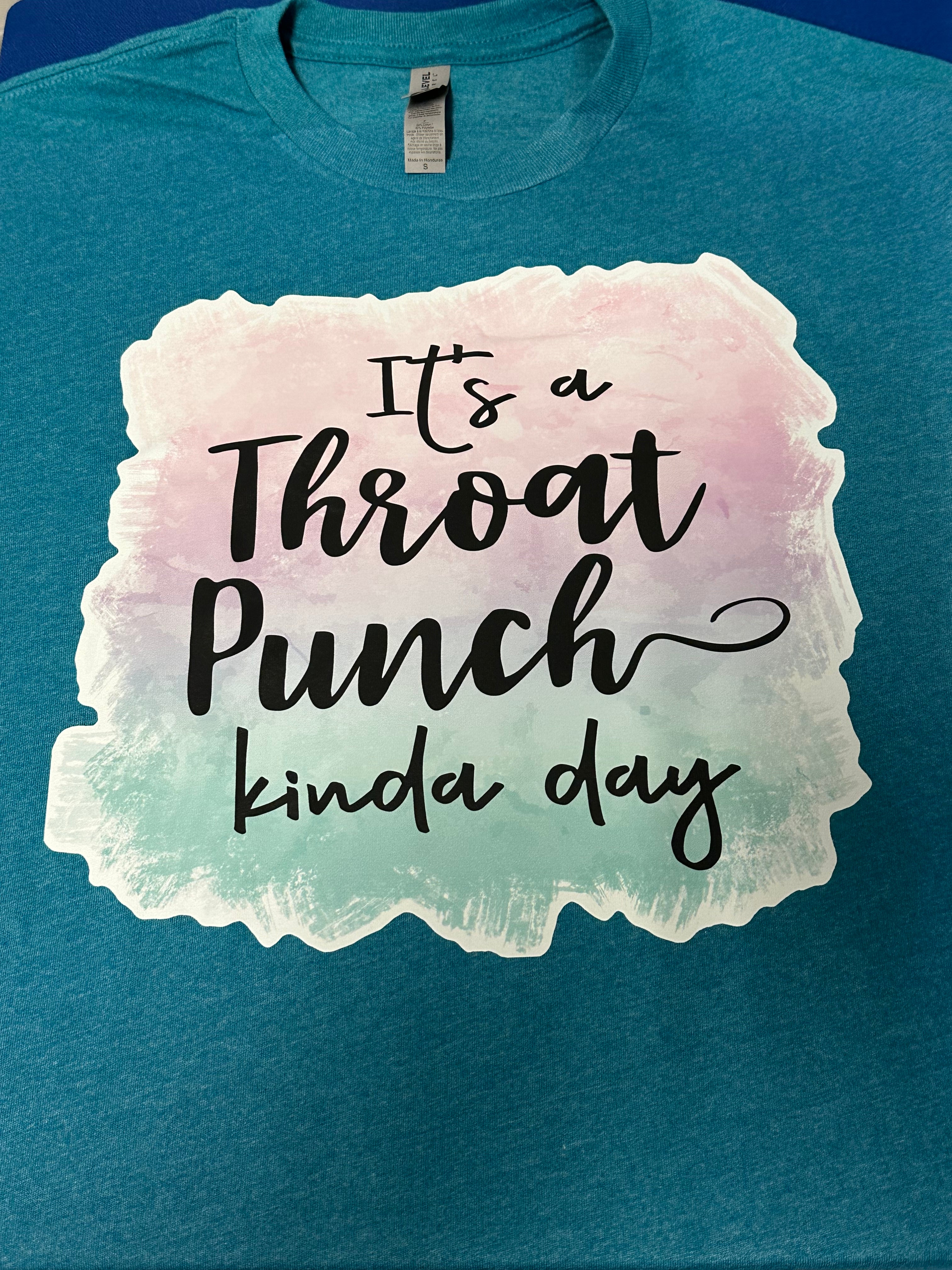 It’s a throat punch kinda day | T SHIRT | HOODIE