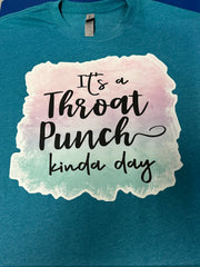 It’s a throat punch kinda day | T SHIRT | HOODIE