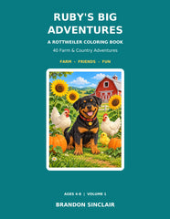 Ruby’s Big Adventures: A Rottweiler Coloring Book — Volume 1 by Brandon Sinclair — book cover