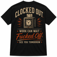Clocked Out – Work Can Wait Funny Blue Collar T-Shirt