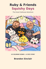 Ruby & Friends: Squishy Days — The Great Clubhouse Adventure by Brandon Sinclair